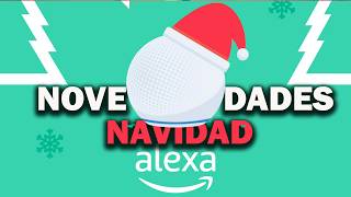 🎄 Novedades de ALEXA para NAVIDAD 🎅  Trucos y secretos ✨ [upl. by Vogeley]