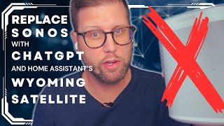 Replace Sonos with Home Assistants Wyoming Satellite  ChatGPT  Snapcast  Music Assistant [upl. by Odrick562]