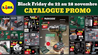 catalogue LIDL du 22 au 28 novembre ✅ Arrivage Bricolage Parkside Performance 🔥 Promo Black Friday [upl. by Theta]