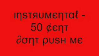 Instrumental  50 Cent Dont Push Me [upl. by Maghutte402]