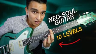 How to REALLY play NEO SOUL guitar 10 levels [upl. by Kersten516]