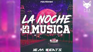 La Noche es Musica Descarga  Jem Beats ✘ FOX INTONED [upl. by Nitsud]