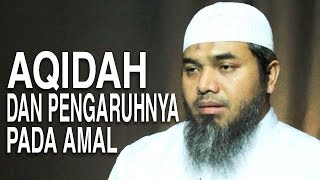 Serial Aqidah Islam 06 Aqidah Pendorong Utama Amal Kebaikan  Ustadz Afifi Abdul Wadud [upl. by Fesoy]