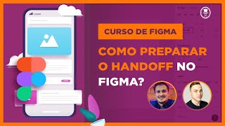 Como preparar os arquivos para o Handoff e exportação no Figma  Curso de Figma [upl. by Columbus]