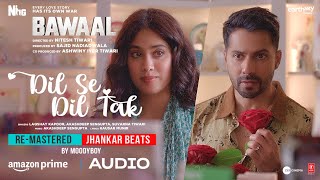 Dil Se Dil Tak Jhankar Beats Full Audio Varun Janhvi  Akashdeep Laqshay Kausar  DJ Moody [upl. by Cyd]