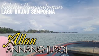 LAGU BAJAU SEMPORNA  ALLAN  ANNANG USG [upl. by Nuncia718]