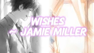 Nightcore Wishes Jamie Miller  lyrics [upl. by Burroughs283]