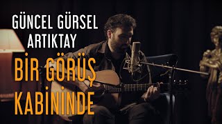 Güncel Gürsel Artıktay  Bir Görüş Kabininde Grup Yorum [upl. by Lehplar]