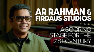 AR Rahman amp Firdaus Studios A Scoring Stage For The 21st Century [upl. by Blynn]