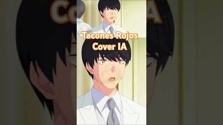 Tacones Rojos  Fuutarou Uesugi  Cover IA [upl. by Acirretal366]