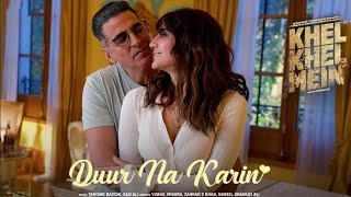 Duur Na Karin Full Video  Khel Khel Mein  Akshay Kumar VaaniTanishkVishalZahrahTaapseAmmy [upl. by Ruphina]