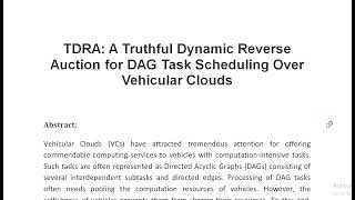 TDRA A Truthful Dynamic Reverse Auction for DAG Task Scheduling Over Vehicular Clouds [upl. by Annawit]