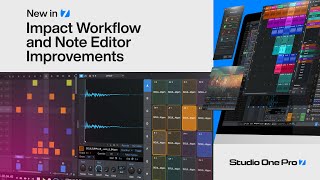 Impact Workflow and Note Editor Improvements  New in Studio One Pro 7  PreSonus [upl. by Uzzia]