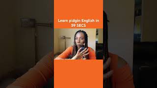 Learn Pidgin English in 1 minute  Pro Pidgin Tutorial [upl. by Odlamur318]