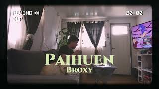 Broxy  Paihuen Video oficial [upl. by Narruc]