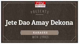 Jete Dao Amay Dekona I Asha Bhosle I FULL KARAOKE with Lyrics [upl. by Attelra]