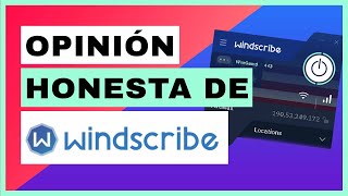 WINDSCRIBE OPINIONES 🔥 Windscribe VPN opinión honesta 👍👎¿VALE LA PENA Aquí Te contamos todo ✅ [upl. by Allekram630]