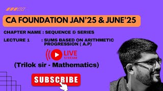 SEQUENCE amp SERIES I PART 1 ARITHMETIC PROGRESSION  AP I CA FOUNDATION I JAN’2025 I JUNE’25 I [upl. by Ainatnas]