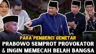 PIDATO PRABOWO BIKIN AMIEN RAIS FAISAL ASSEGAF DKK GEMETAR KETAKUTAN PEMECAH BELAH amp ANTEK ASING [upl. by Bobseine986]