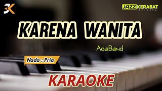 KARAOKE KARENA WANITAADA BAND  NADA PRIA  POP  Fm [upl. by Yran]