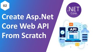 02  How To Create AspNet Core Web API [upl. by Enymsaj473]