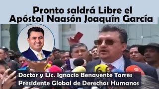 Apóstol Naasón Joaquín García pronto saldrá libre de acuerdo al Presidente Global de Derechos Humano [upl. by Ainez]