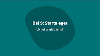 Del 9 Starta eget – Lön eller utdelning [upl. by Aicnerolf225]