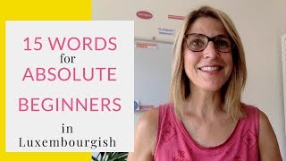 15 Basic Luxembourgish Words for Absolute Beginners [upl. by Bunde]