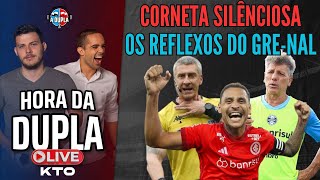 🔵🔴 A Hora da Dupla KTO O reflexo do clássico no Grêmio e no Inter  Avaliações  Protesto feito [upl. by Adolpho172]