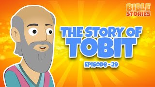 The Story of Tobit  Bible Stories for Kids  Episode 29 [upl. by Ahsino]