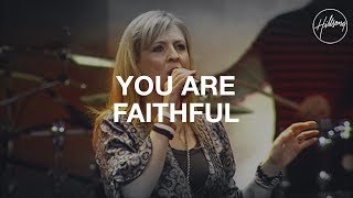 You Are Faithful  Hillsong Worship [upl. by Notyap61]