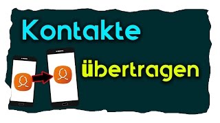 Kontakte auf neues Handy übertragen  Android [upl. by Wolram]