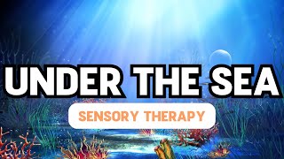 Under the Sea Mindful Music  Autism Sensory Therapy [upl. by Edyaj395]