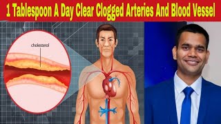 1 Tablespoon A Day Can Clear Clogged Arteries And Blood Vessel [upl. by Elenahc799]