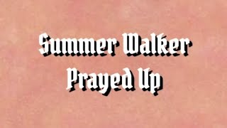 Summer Walker Prayed Up Lyrics [upl. by Reeve397]