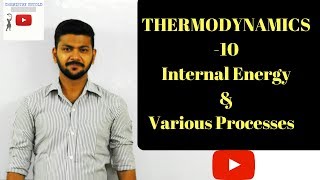 THERMODYNAMICS  10  Internal Energy amp various process [upl. by Beret]