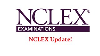 NCLEX Update Changes to the NCLEX Exam from the NCSBN [upl. by Juley709]