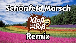 Schönfeld Marsch Kloß mit Soß Remix [upl. by Einatsed872]