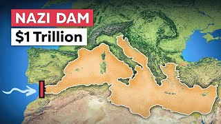 Atlantropa The 1 Trillion Dam to Drain the Mediterranean [upl. by Mccafferty461]