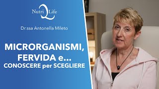 Microrganismi Fervida e Conoscere per Scegliere  Drssa Antonella Mileto [upl. by Kyne]