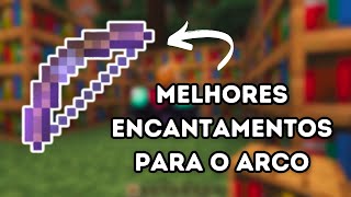 Os MELHORES ENCANTAMENTOS para o ARCO no Minecraft  1201918171615  Atualizado 20232024 [upl. by Alphard]