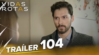 Vidas Rotas  Tráiler Del Episodio 104 [upl. by Jeanine]