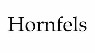 How to Pronounce Hornfels [upl. by Dasa]