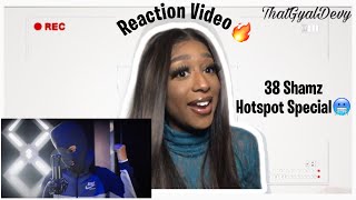 38 Shamz Hotspot Special REACTION VIDEO🔥  Came Different🥶  ThatGyalDevy Reacts💕 [upl. by Oel]