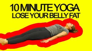 10 Minute Yoga Workout Lose Your Belly Fat [upl. by Eldreda947]