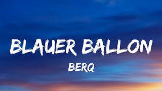 Blauer Ballon ▪︎ Berq Lyrics [upl. by Ahsilad]