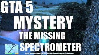 GTA 5 MYSTERY  THE MISSING SPECTROMETER [upl. by Ailee]