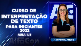 INTERPRETAÇÃO DE TEXTO PARA INICIANTES 2022  AlfaCon [upl. by Curran]