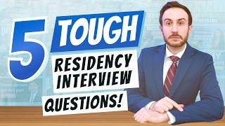 5 Hardest Residency Interview Questions  Example Answers [upl. by Seldon]