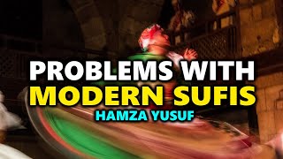 Problems With Modern Sufis  Hamza Yusuf [upl. by Ayvid802]